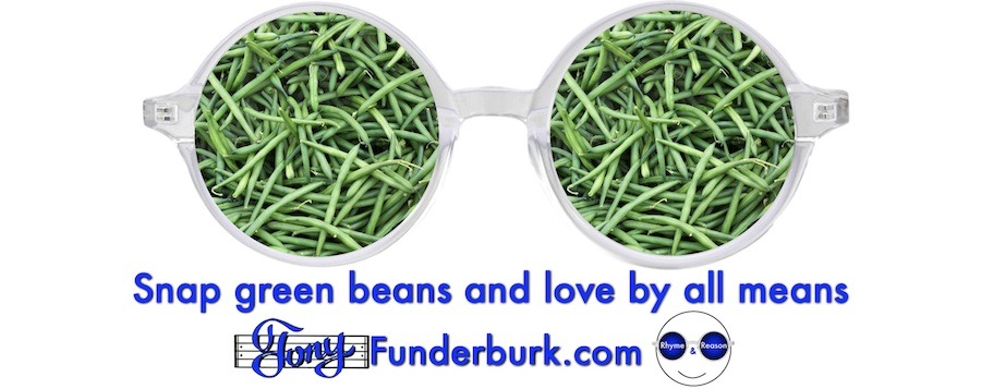 Snap green beans and love by all means