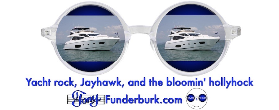 Yacht rock, Jayhawk, and the bloomin' hollyhock