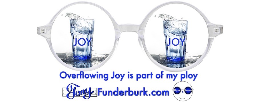 Overflowing joy is a part of my ploy