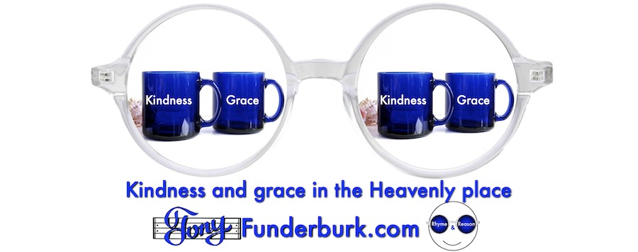 Kindness and grace and your Heavenly place