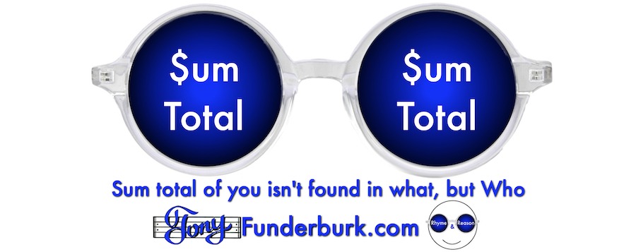 Sum total isn't a matter of what but Who