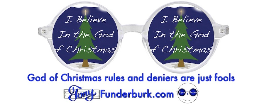 God of Christmas rules and deniers are just fools