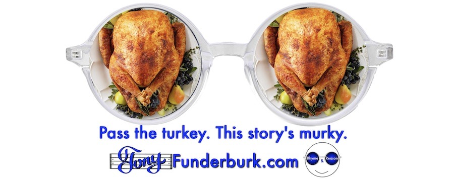 Pass the turkey. This story's murky.