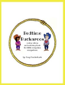 Bedtime Buckaroos - a western-themed singalong, coloring, and drawing book by Tony Funderburk