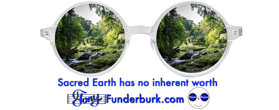 Sacred Earth has no inherent worth