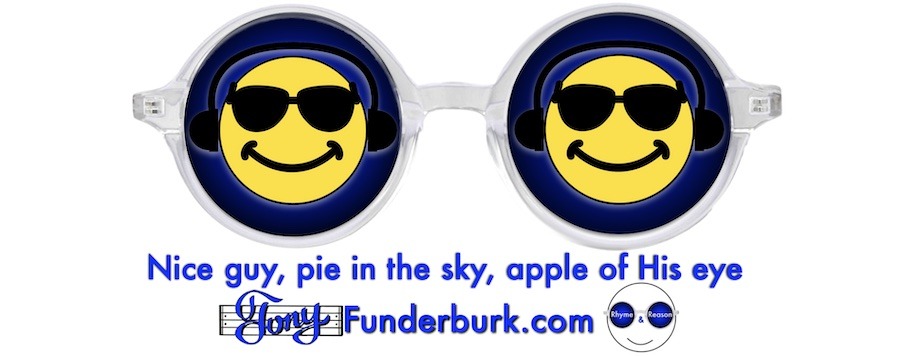 Nice guy, pie in the sky, apple of His eye