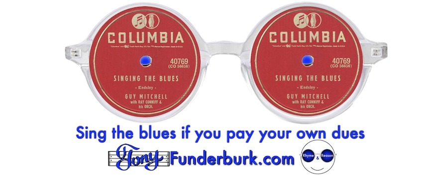 Sing the blues if you pay your own dues