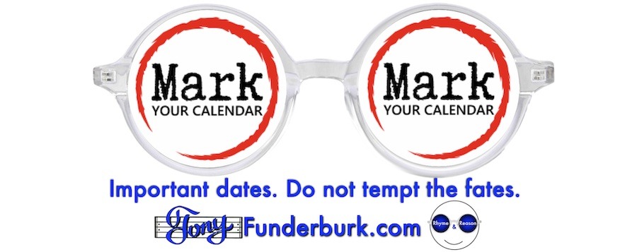 Important dates. Do not tempt the fates.
