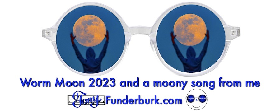 Worm Moon 2023 and a moony song from me