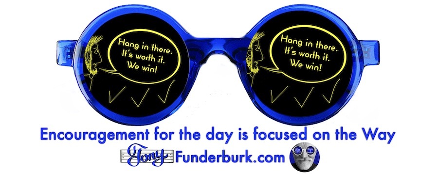 Encouragement for the day is focused on the Way