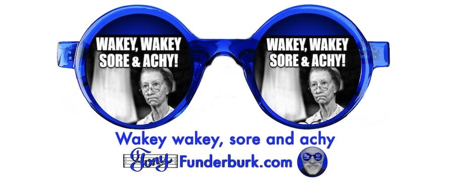 Wakey wakey, sore and achy