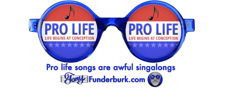 Pro life songs are awful singalongs