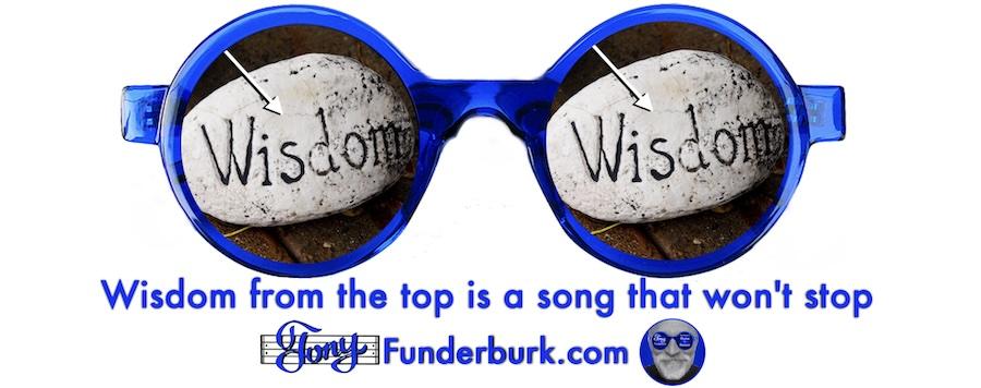 Wisdom from the top is a song that won't stop