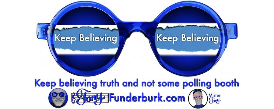 Keep believing truth and not some polling booth