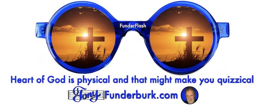 Heart of God is physical and that might make you quizzical