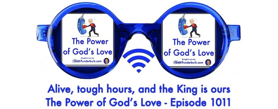 The Power of God's Love Podcast Episode 1011