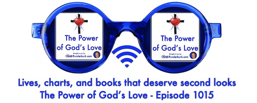 The Power of God's Love Podcast 1015