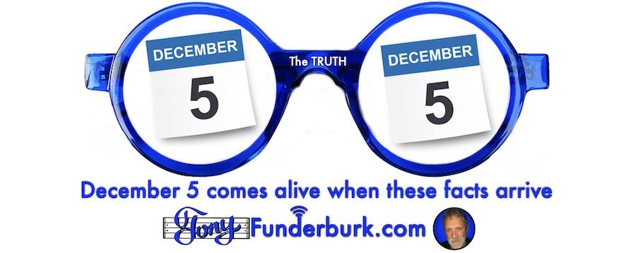December 5 comes alive when these facts arrive