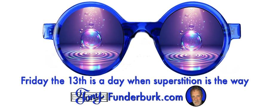 Friday the 13th is a day when superstition is the way