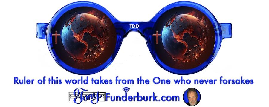 Ruler of this world takes from the One who never forsakes