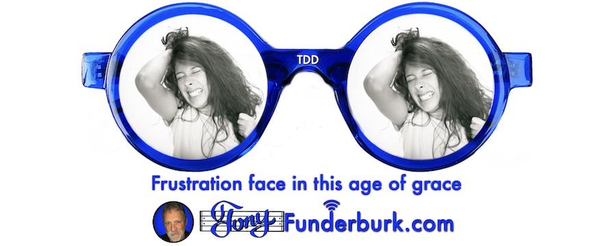 Frustration face in this age of grace