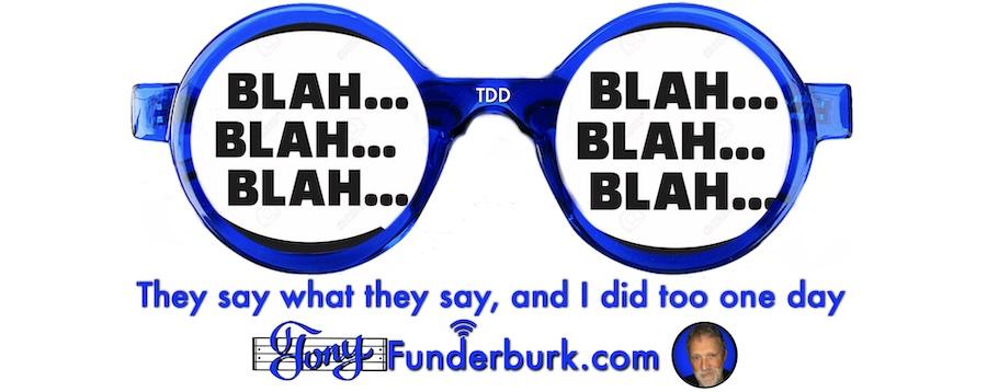 They say what they say, and I did too one day