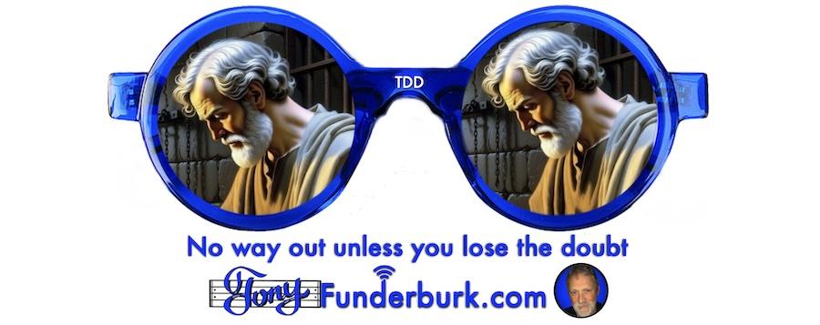 No way out unless you lose the doubt