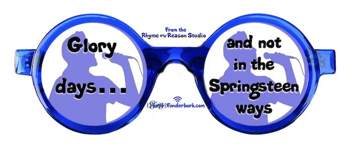 Glory days and not the Springsteen ways