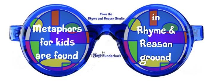 Metaphors for kids are found in rhyme and reason ground