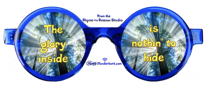 The glory inside is nothin' to hide