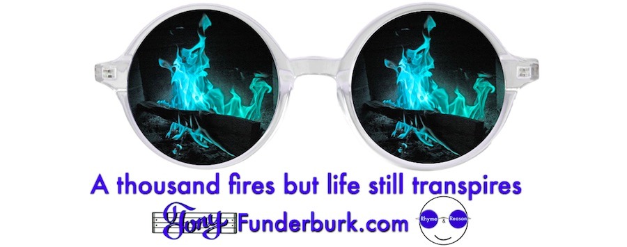 A thousand fires but life still transpires