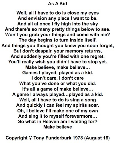 They lyrics to "As A Kid", a song from the seventies by singer songwriter, Tony Funderburk.