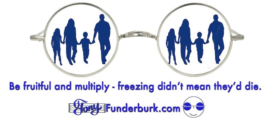 Be fruitful and multiply. Freezing didn't mean they'd die.