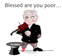 Blessed Are You Poor, for yours is the kingdom of God.