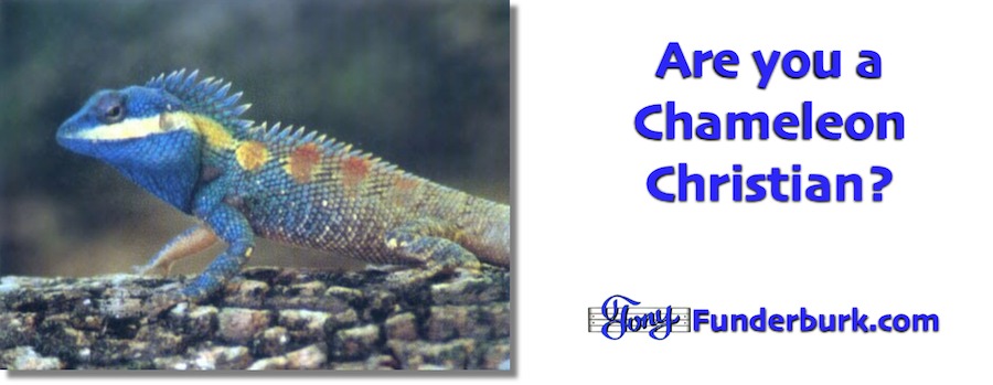 Are you a Chameleon Christian? 