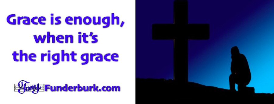 Grace is enough if it's God's grace