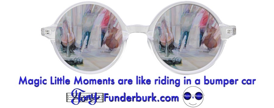 Magic Little Moments are like riding in a bumper car