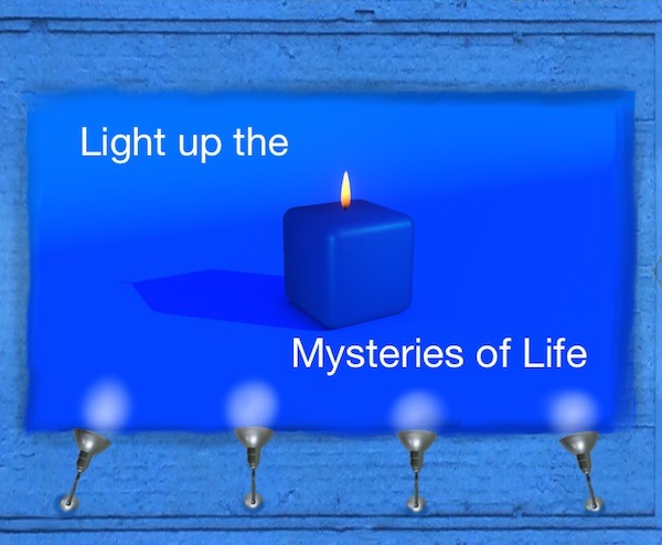 How do you answer the mysteries of life?