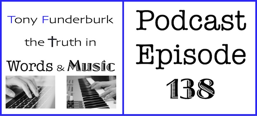 The Truth in Words and Music Podcast - Episode 138