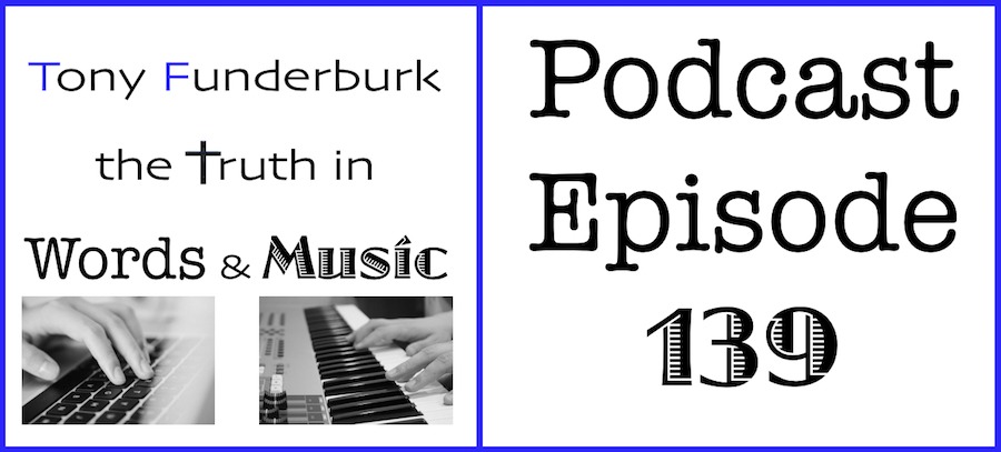 Truth in Words and Music Podcast - Episode 139