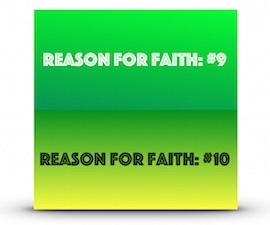 Reasons For Faith # 9 and #10