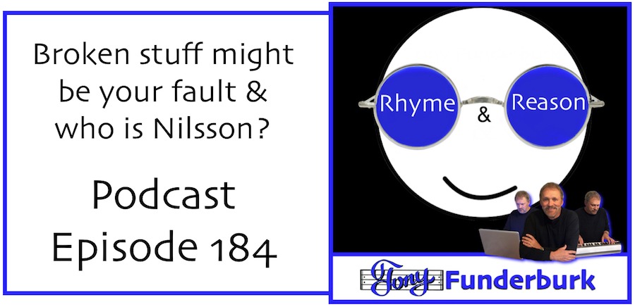 Broken stuff and Nilsson - Rhyme Reason Podcast 184