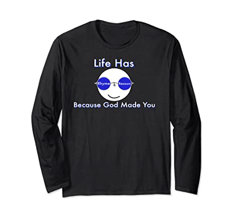 Life has Rhyme and Reason because God made you Tee - part of the merch for Christians from Tony's Rhyme and Reason collections