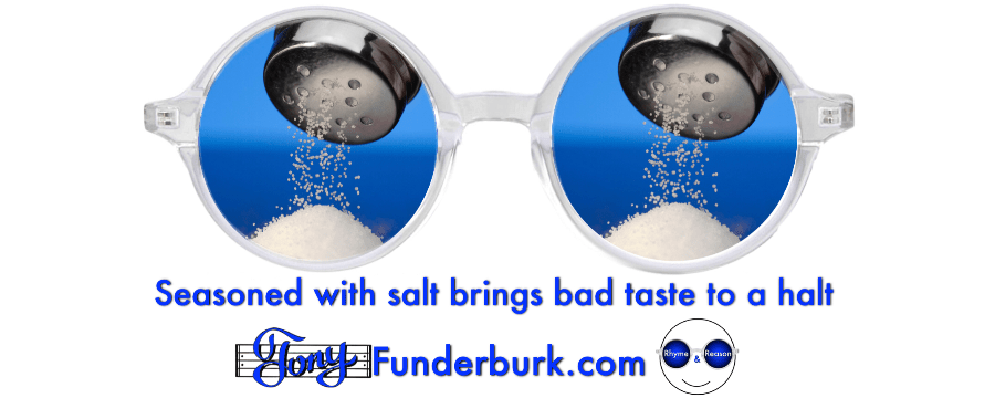 Seasoned with salt brings bad taste to a halt