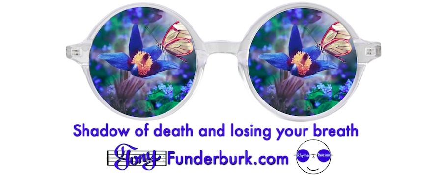 Shadow of death and losing your breath