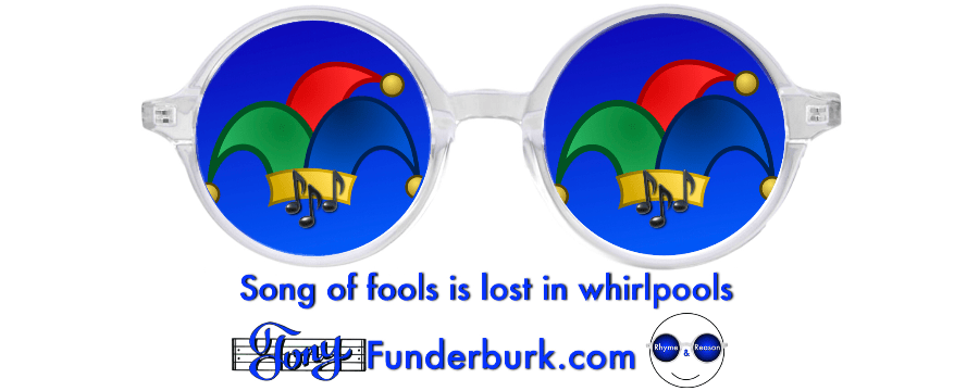 Song of fools is lost in whirlpools