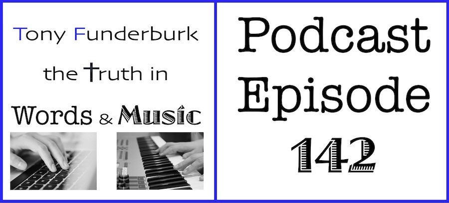 Truth in Words and Music Podcast - 142