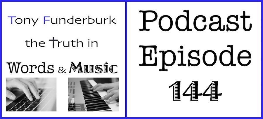 Truth in Words and Music Podcast - Episode 144