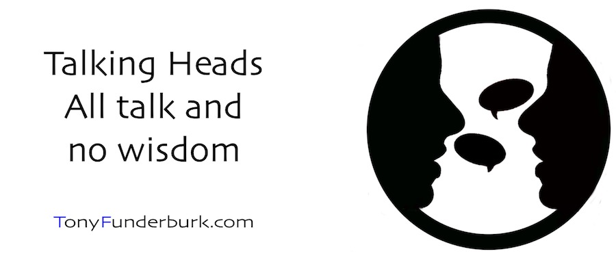 Talking Heads - all talk and no wisdom