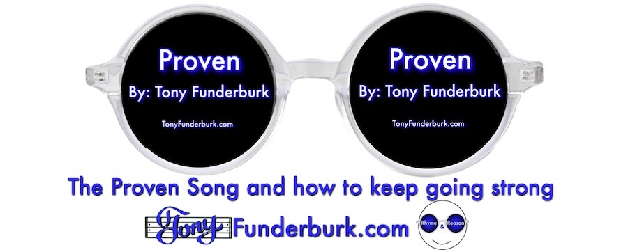 The Proven Song and how to keep going strong